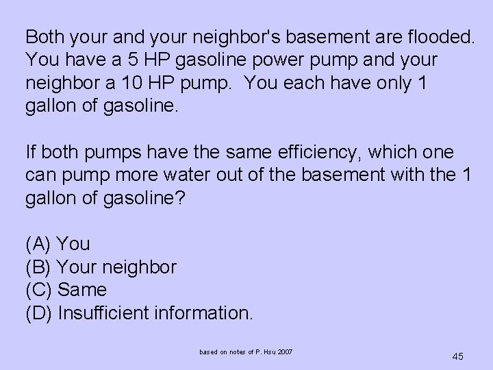 Both your and your neighbor's basement are flooded. You have a 5 HP gasoline