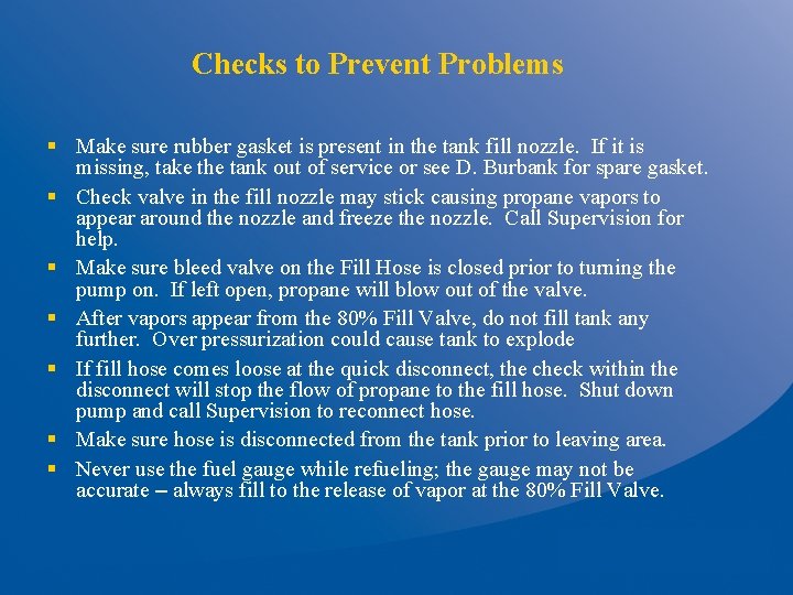 Checks to Prevent Problems § Make sure rubber gasket is present in the tank