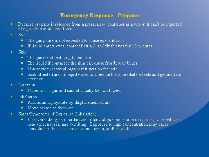 Emergency Response - Propane § § § Because propane is released from a pressurized