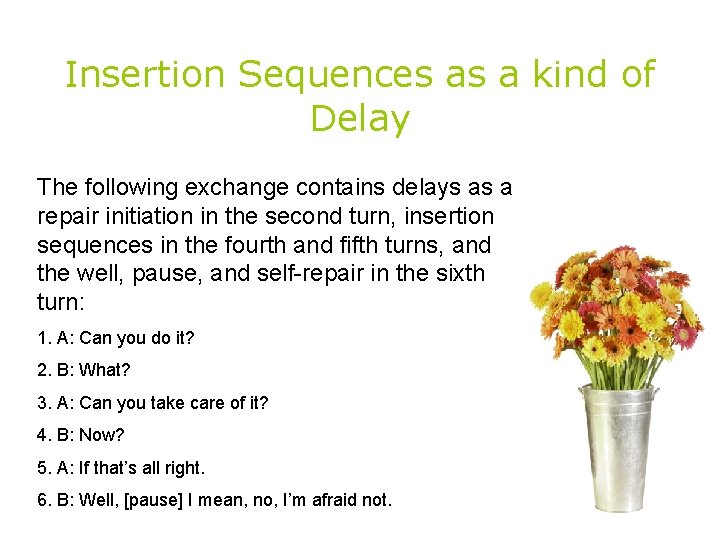Insertion Sequences as a kind of Delay The following exchange contains delays as a