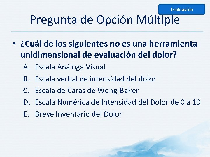 Evaluación Pregunta de Opción Múltiple • ¿Cuál de los siguientes no es una herramienta