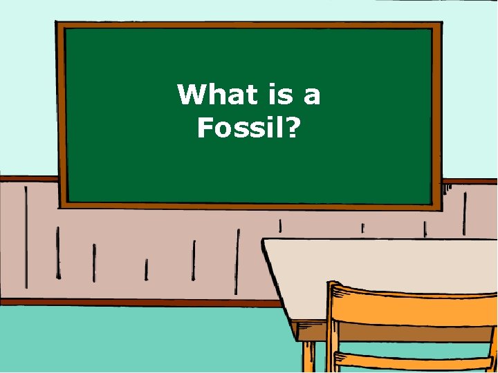 What is a Fossil? 