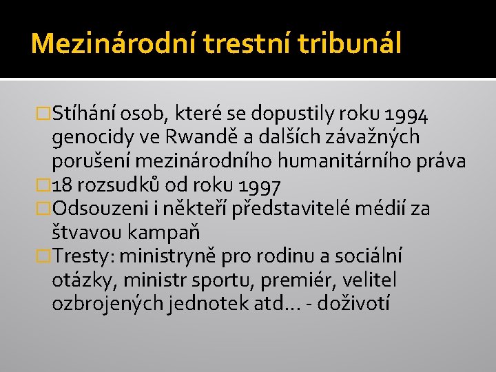 Mezinárodní trestní tribunál �Stíhání osob, které se dopustily roku 1994 genocidy ve Rwandě a