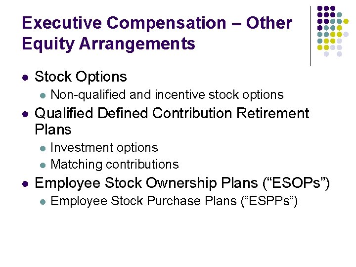 Executive Compensation – Other Equity Arrangements l Stock Options l l Qualified Defined Contribution