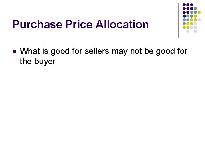 Purchase Price Allocation l What is good for sellers may not be good for