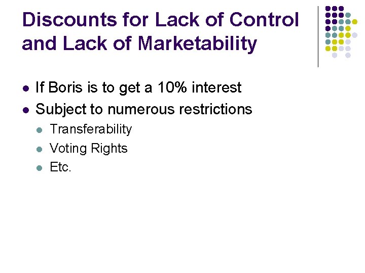 Discounts for Lack of Control and Lack of Marketability l l If Boris is