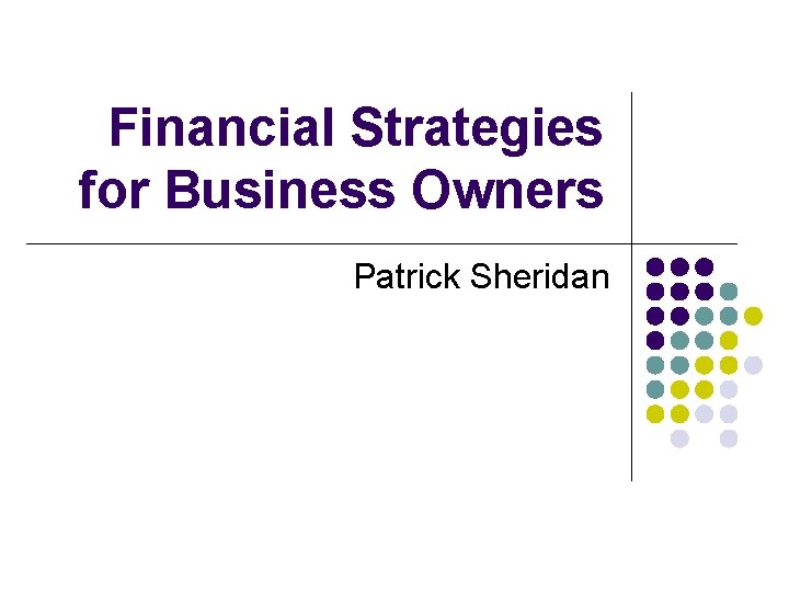 Financial Strategies for Business Owners Patrick Sheridan 