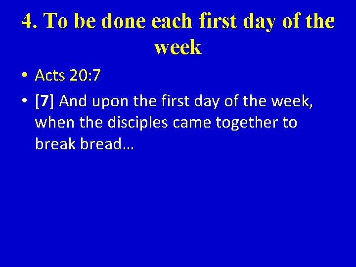 4. To be done each first day of the week 19 • Acts 20: