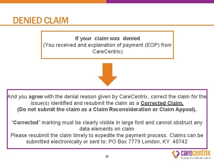 DENIED CLAIM If your claim was denied (You received and explanation of payment (EOP)