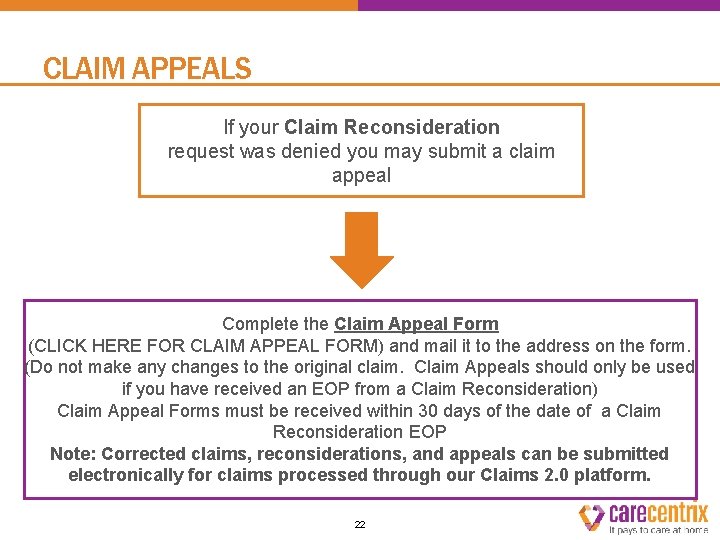 CLAIM APPEALS If your Claim Reconsideration request was denied you may submit a claim