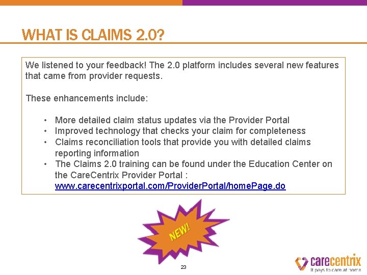 WHAT IS CLAIMS 2. 0? We listened to your feedback! The 2. 0 platform