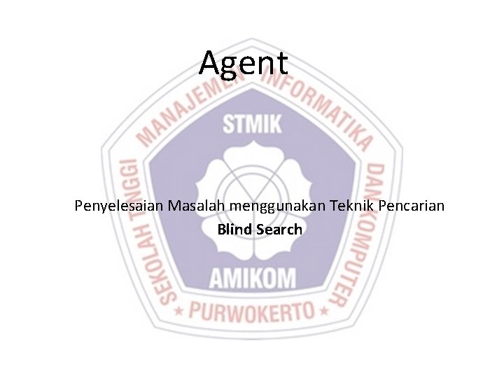 Agent Penyelesaian Masalah menggunakan Teknik Pencarian Blind Search 