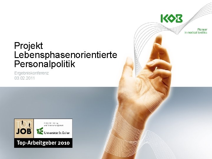 Projekt Lebensphasenorientierte Personalpolitik Ergebniskonferenz 03. 02. 2011 