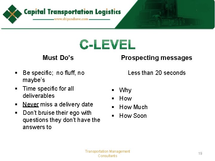 Must Do’s Prospecting messages § Be specific; no fluff, no maybe’s § Time specific