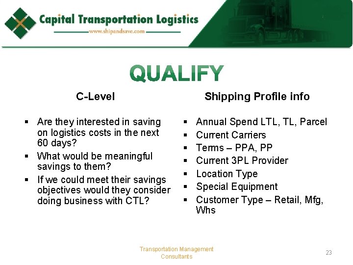 C-Level Shipping Profile info § Are they interested in saving on logistics costs in