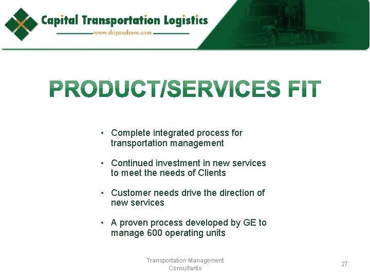  • Complete integrated process for transportation management • Continued investment in new services