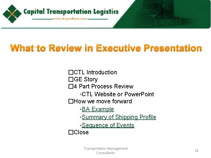 What to Review in Executive Presentation �CTL Introduction �GE Story � 4 Part Process