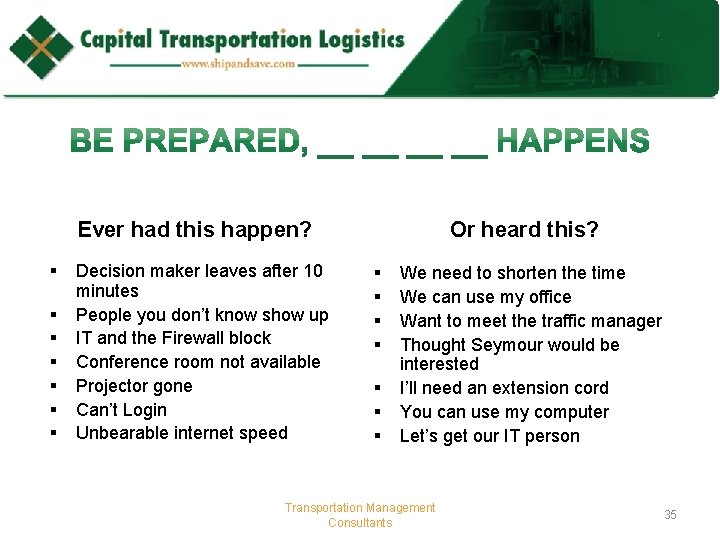 Ever had this happen? § § § § Decision maker leaves after 10 minutes