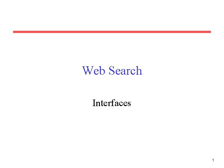 Web Search Interfaces 1 