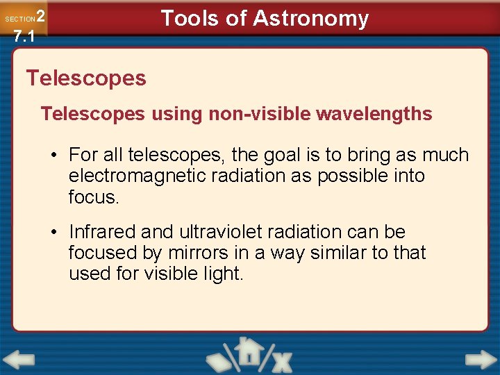 Tools of Astronomy 2 7. 1 SECTION Telescopes using non-visible wavelengths • For all