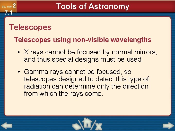 Tools of Astronomy 2 7. 1 SECTION Telescopes using non-visible wavelengths • X rays