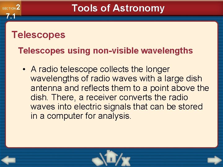 Tools of Astronomy 2 7. 1 SECTION Telescopes using non-visible wavelengths • A radio