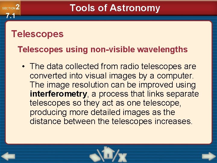 Tools of Astronomy 2 7. 1 SECTION Telescopes using non-visible wavelengths • The data