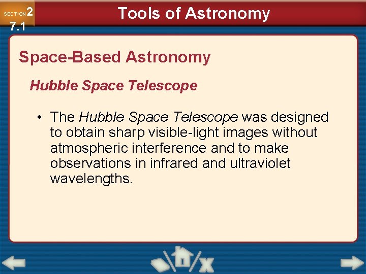 2 7. 1 SECTION Tools of Astronomy Space-Based Astronomy Hubble Space Telescope • The