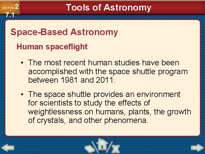 2 7. 1 SECTION Tools of Astronomy Space-Based Astronomy Human spaceflight • The most