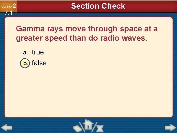 Section Check 2 7. 1 SECTION Gamma rays move through space at a greater
