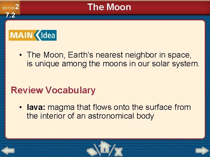 2 7. 2 SECTION The Moon • The Moon, Earth’s nearest neighbor in space,