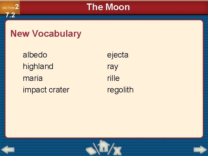 The Moon 2 7. 2 SECTION New Vocabulary albedo highland maria impact crater ejecta