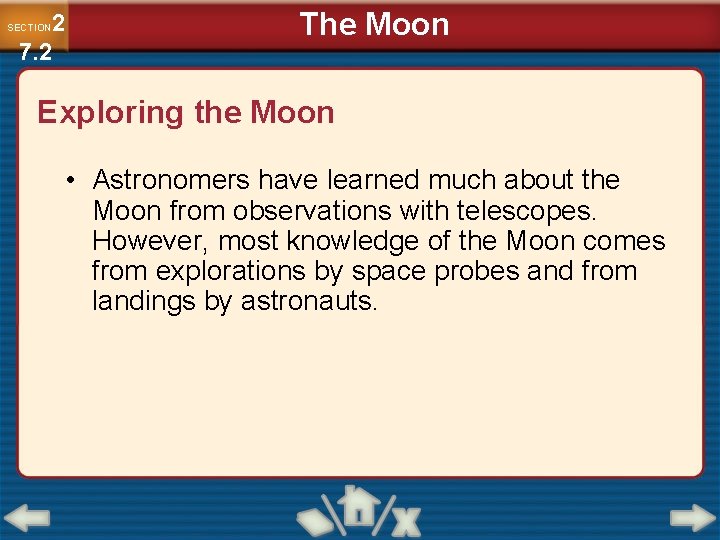 2 7. 2 SECTION The Moon Exploring the Moon • Astronomers have learned much