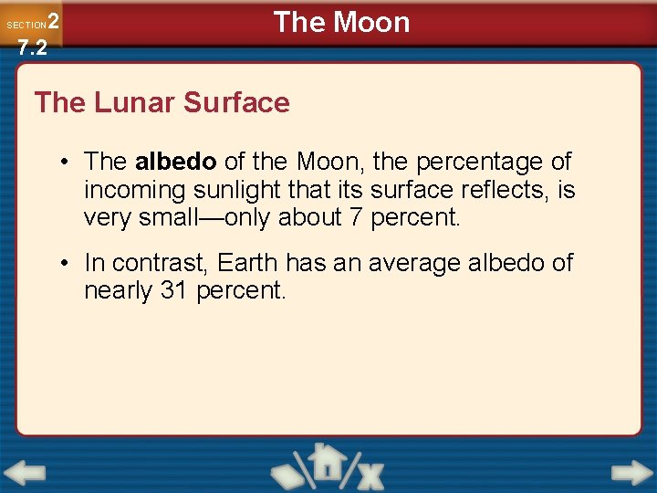 2 7. 2 SECTION The Moon The Lunar Surface • The albedo of the