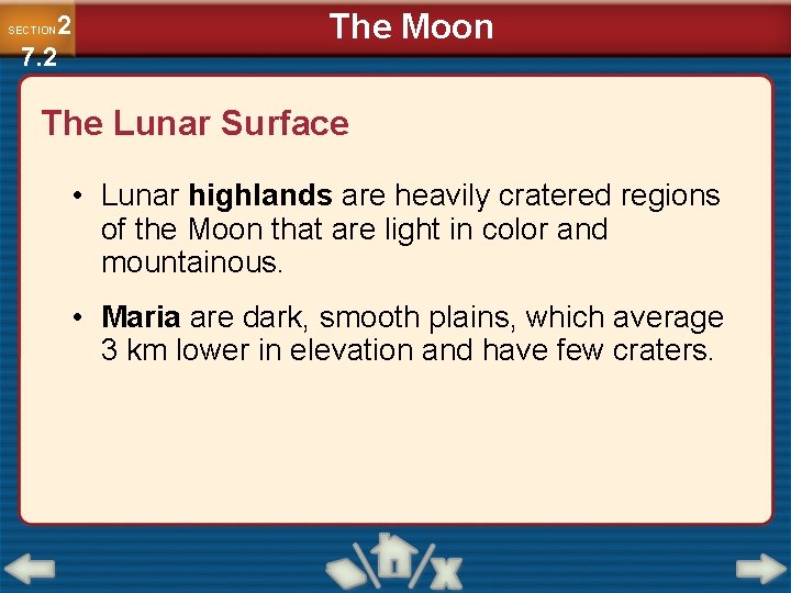 2 7. 2 SECTION The Moon The Lunar Surface • Lunar highlands are heavily