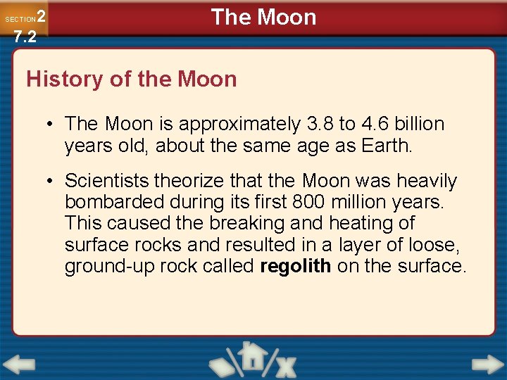 2 7. 2 SECTION The Moon History of the Moon • The Moon is