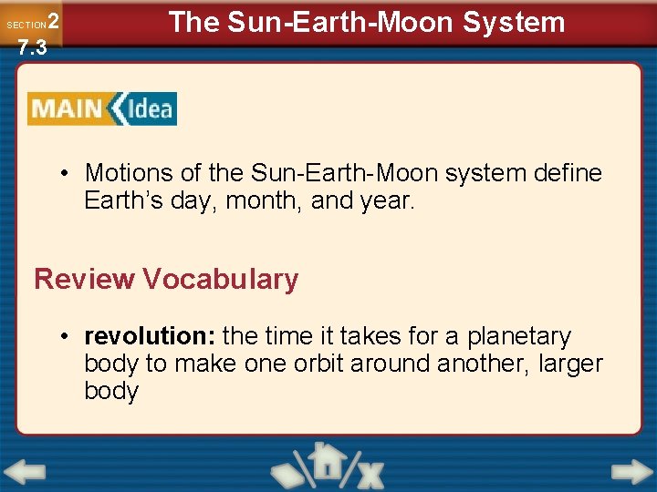 2 7. 3 SECTION The Sun-Earth-Moon System • Motions of the Sun-Earth-Moon system define