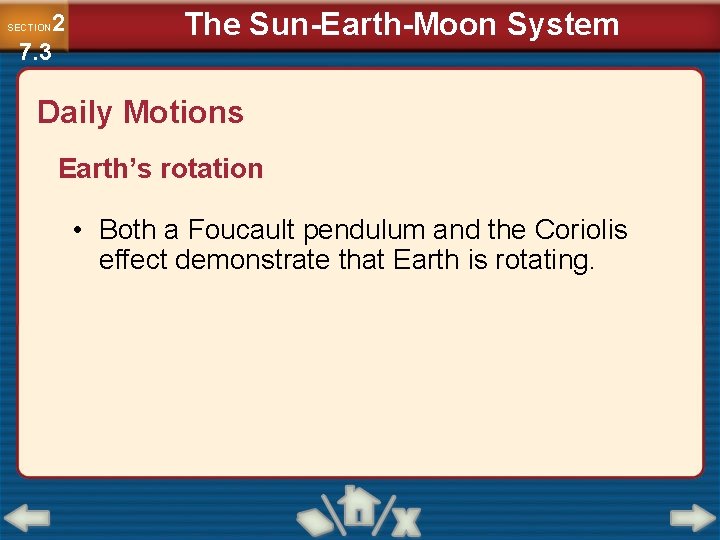 2 7. 3 SECTION The Sun-Earth-Moon System Daily Motions Earth’s rotation • Both a