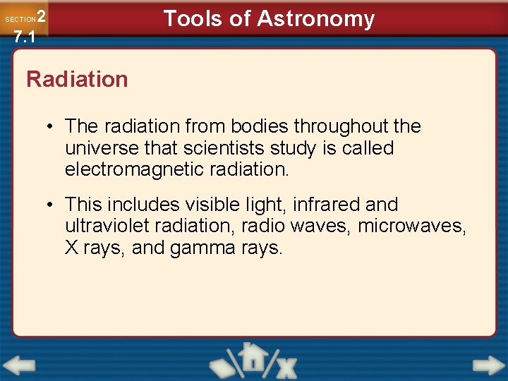 2 7. 1 SECTION Tools of Astronomy Radiation • The radiation from bodies throughout