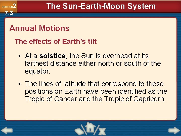 2 7. 3 SECTION The Sun-Earth-Moon System Annual Motions The effects of Earth’s tilt