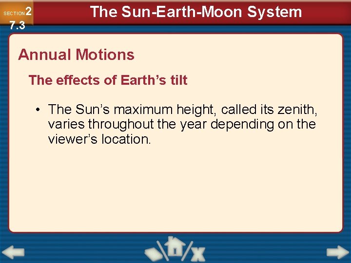 2 7. 3 SECTION The Sun-Earth-Moon System Annual Motions The effects of Earth’s tilt