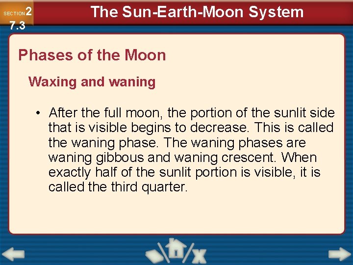 2 7. 3 SECTION The Sun-Earth-Moon System Phases of the Moon Waxing and waning
