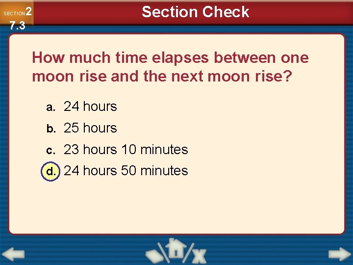Section Check 2 7. 3 SECTION How much time elapses between one moon rise