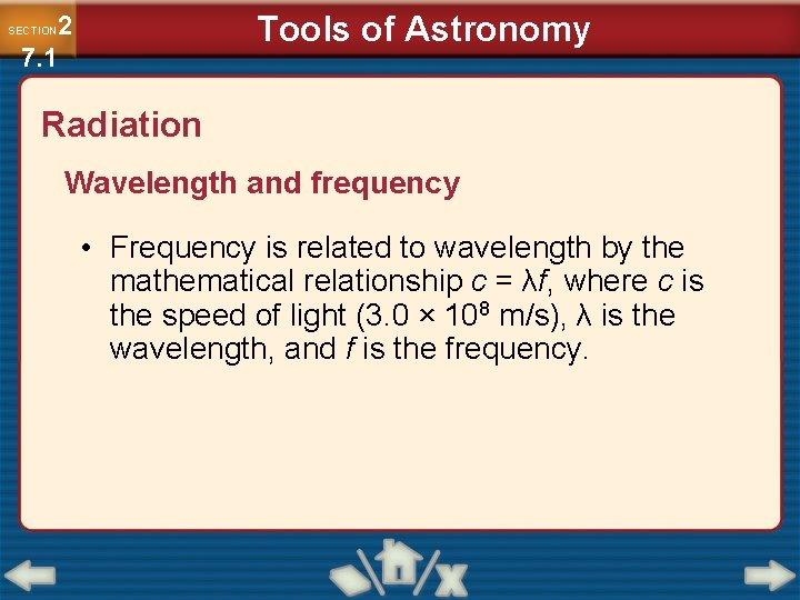 Tools of Astronomy 2 7. 1 SECTION Radiation Wavelength and frequency • Frequency is