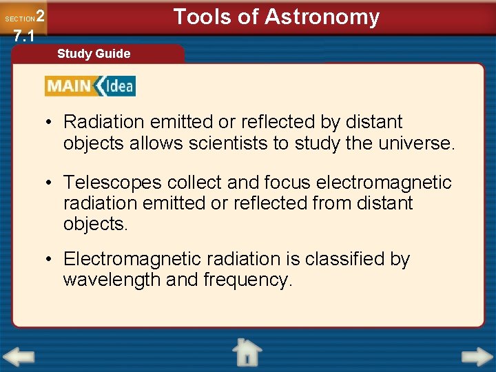 Tools of Astronomy 2 7. 1 SECTION Study Guide • Radiation emitted or reflected