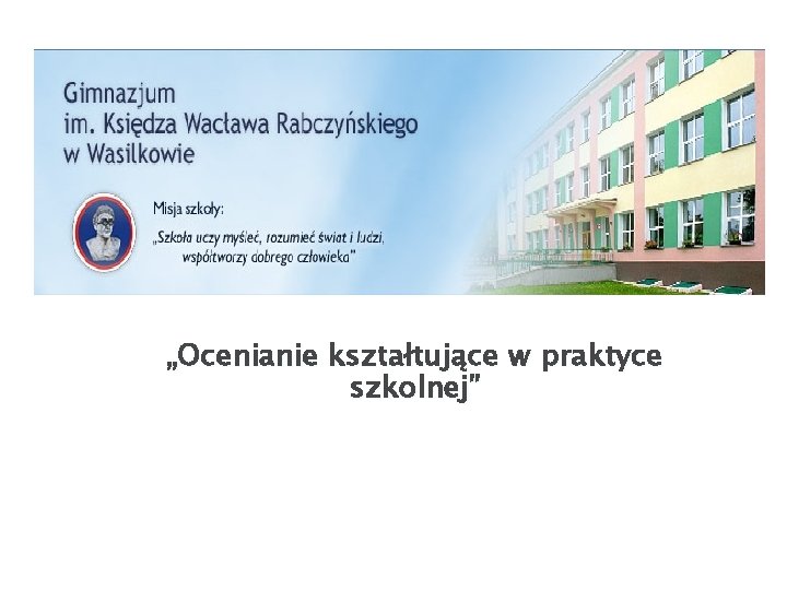 „Ocenianie kształtujące w praktyce szkolnej” 