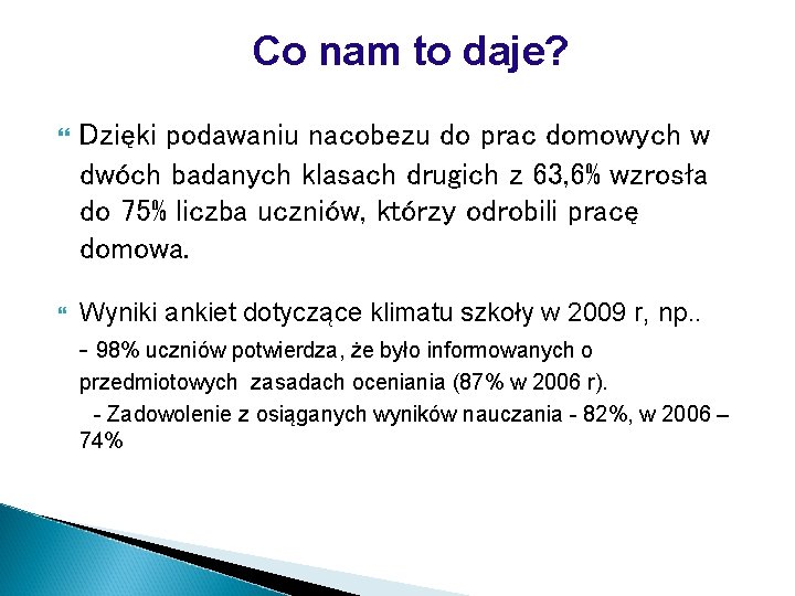 Co nam to daje? Dzięki podawaniu nacobezu do prac domowych w dwóch badanych klasach