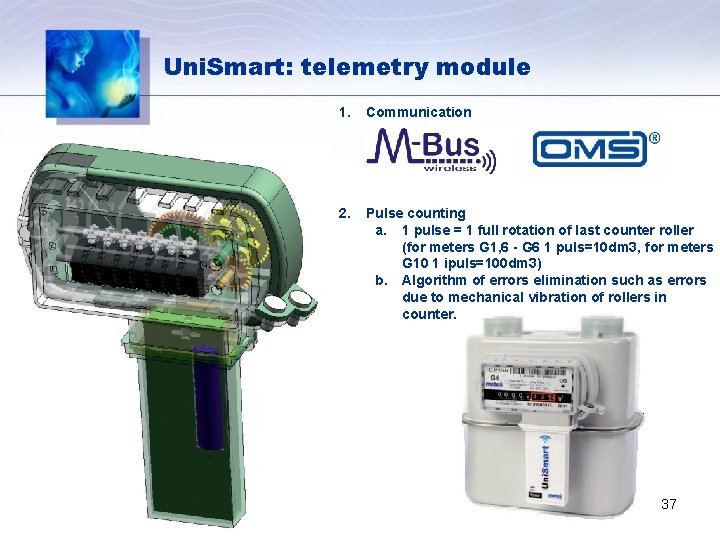 Uni. Smart: telemetry module 1. Communication 2. Pulse counting a. 1 pulse = 1