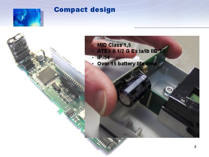 Compact design • • MID Class 1, 5 ATEX II 1/2 G Ex ia/ib