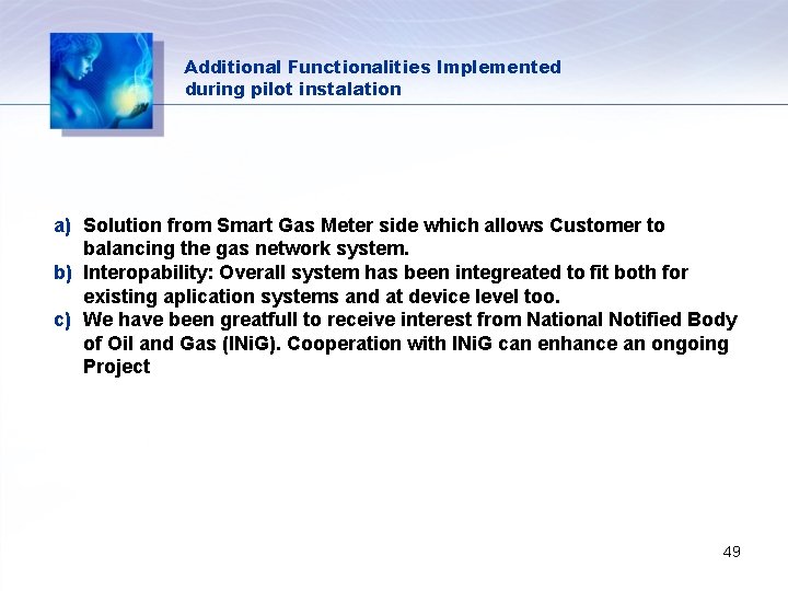 Additional Functionalities Implemented during pilot instalation a) Solution from Smart Gas Meter side which